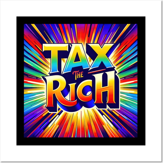 Tax the Rich - Labor Movement Solidarity Design Wall Art by Voices of Labor